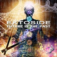 Ektoside - The Future Is the Past