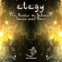 Elegy - The Nexus In-Between Space and Time