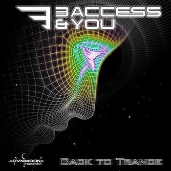 3 Access & You and Miró - Back to Trance