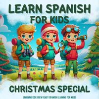 Learning Kids Crew - Learn Spanish for Kids: Christmas Special (Easy Spanish Learning for Kids)