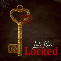 Lil Ric - Locked (Explicit)