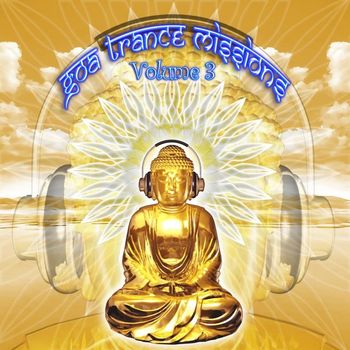 Various Artists - Goa Trance Missions V.3 (Best of Psy Techno, Hard Dance, Progressive Tech House Anthems)