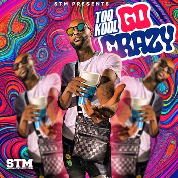 TOO KOOL - GO CRAZY (Explicit)