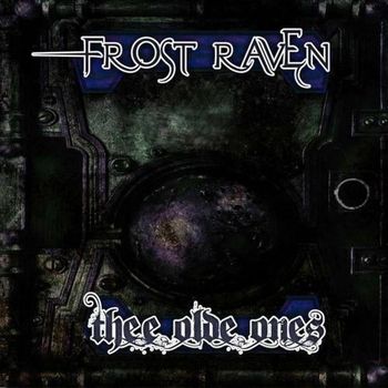 FrostRAVEN and Ectima - Thee Olde Ones