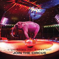 Cigarettes for Breakfast - Join the Circus (Deluxe Version)
