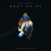 Spa Music - Body On Me