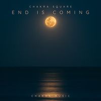 Chakra Square - End Is Coming