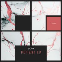 Sajay - Defiant EP