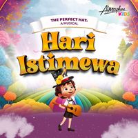Atmosphere Kids - Hari Istimewa (Original Soundtrack The Perfect Hat: A Musical)