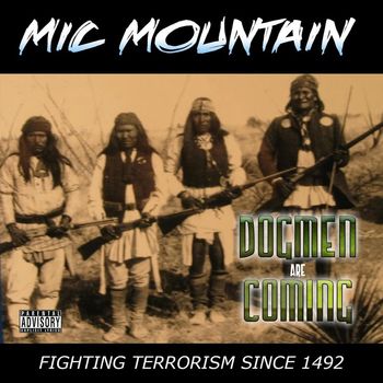 Mic Mountain - Dogmen Are Coming (Explicit)