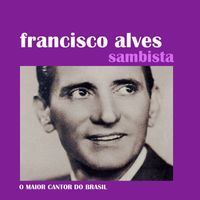 Francisco Alves - Sambista