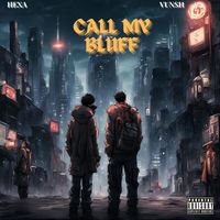 HEXA - Call My Bluff (feat. VUNSH) (Explicit)