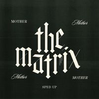 Mother Mother - The Matrix (Sped Up [Explicit])
