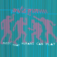 Autogramm - Music That Humans Can Play (Explicit)