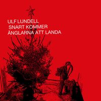 Ulf Lundell - Snart kommer änglarna att landa (Nyinspelad 2023)