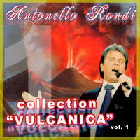 Antonello Rondi - Collection "Vulcanica", Vol. 1