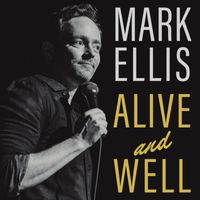 Mark Ellis - Alive and Well (Explicit)