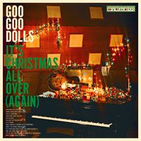 Goo Goo Dolls - It's Christmas All Over (Again)