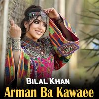 Bilal Khan - Arman Ba Kawaee