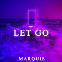 Marquis - Let Go