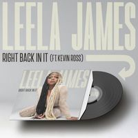 Leela James - Right Back In It (feat. Kevin Ross)