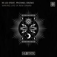Hi-Lo - Waking Life (A New Dawn) [feat. Michael Ekow]