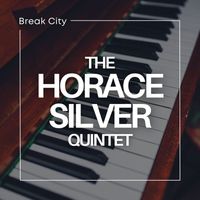 The Horace Silver Quintet - Break City