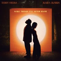 Teddy Swims - Some Things I'll Never Know (feat. Maren Morris)