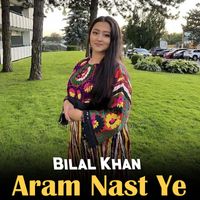 Bilal Khan - Aram Nast Ye