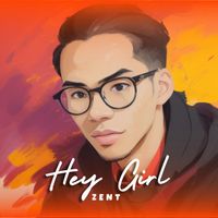 Zent - Hey Girl