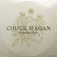 Chuck Ragan - Echo The Halls