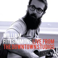 William Fitzsimmons - Live from the Downtown Studios