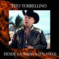Tito Torbellino - Desde La Navaja (En Vivo)