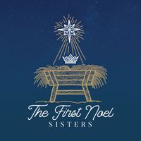 SISTERS - The First Noel