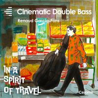 Renaud Garcia-Fons - Cinematic Double Bass- In a Spirit of Travel