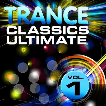 Various Artists - Trance Classics Ultimate, Vol. 1