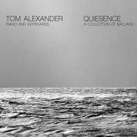 Tom Alexander - Quiescence: A Collection Of Ballads