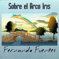 Fernando Fuentes - Sobre el Arco Iris