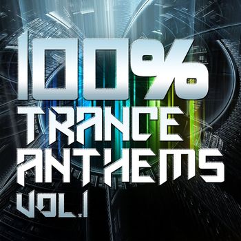 Various Artists - 100% Trance Anthems, Vol. 1