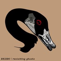 Brisbo - Revisiting Ghosts (Explicit)