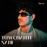 Maan - Tum Chahti Nahi