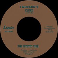 The Mystic Tide - I Wouldn't Care