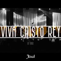 Jésed - Viva Cristo Rey (En Vivo)