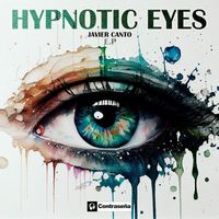 Javier Canto - Hypnotic Eyes E.P