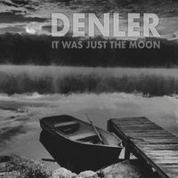 Charles David Denler - It Was Just the Moon