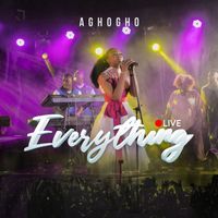Aghogho - Everything (Live)