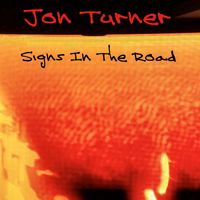 Jon Turner - Signs in the Road