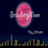 Ray Johnson - Strawberry Moon