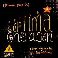 Juan Parranda y los Iberofonos - (Himno Para La) 7ª Generación