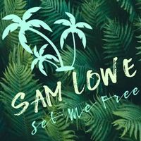 Sam Lowe - Set Me Free